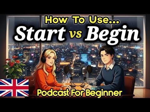 How to Use Start vs Begin | Real English Podcast