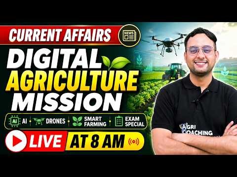 Digital Agriculture Mission 2026 | AI, Drones, Agri Stack & Smart Farming | Current Affairs