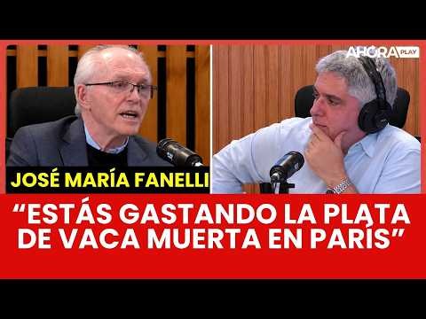 José María FANELLI: “ESTÁS GASTANDO LA PLATA DE VACA MUERTA EN PARÍS” | Maxi Montenegro