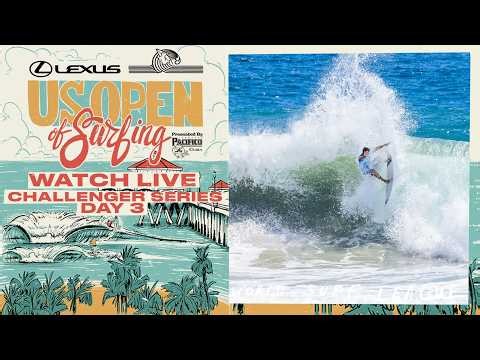 🔴 LIVE - Lexus US Open of Surfing presented by Pacifico 2026 - Day 3 - Challenger Series