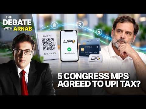 Debate With Arnab: 5 Congress MPs Agreed On UPI Tax, Hypocrisy Exposed!