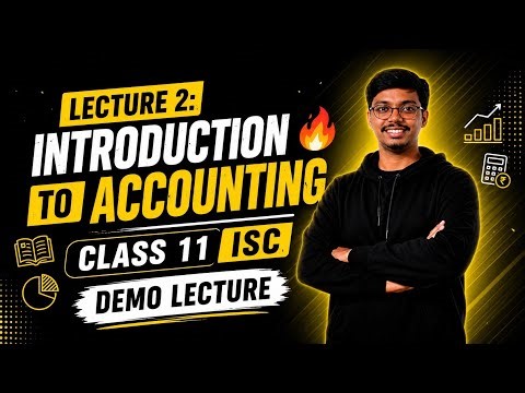 Lecture 2: Introduction to Accounting 🔥 | Class 11 ISC | Demo Lecture