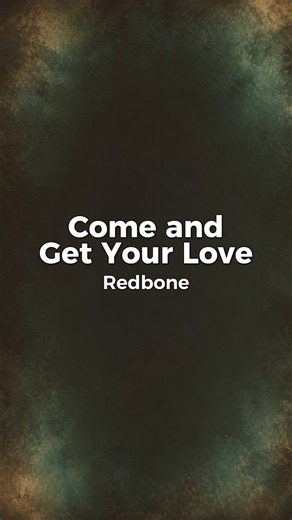 Redbone – Come and Get Your Love (Lyrics)