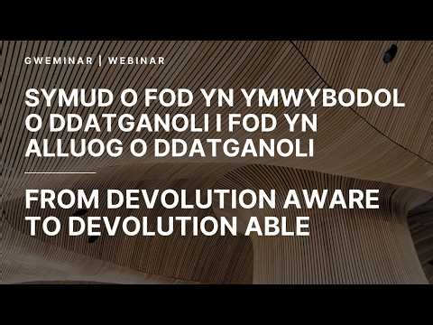 From Devolution Aware to Devolution Able