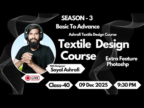 LIVE🔴Class- 40 Season-3 | | Textile Design Course 🔥 Basic to Advance | Soyal Ashrafi #liveclass