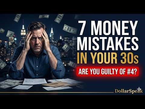 7 Money Mistakes Destroying Your 30s (And How to Fix Them)