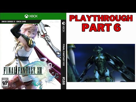 FINAL FANTASY XIII | PLAYTHROUGH PART 6 | XBOX SERIES X GAMEPLAY