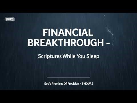 HiScriptures For Financial Breakthrough | God's Promises Of Provision | 8 Hours | Rain & Thunder