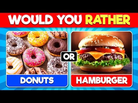 Would You Rather...? 🍬 Sweet vs Savory 🍔 !!