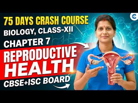Day-48 | Reproductive Health L-1 | Class 12 Biology | Boards + NEET | 75 Days Crash Course
