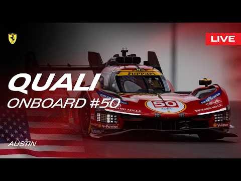 LIVE QUALI Onboard car #50 for Lone Star Le Mans | Ferrari Hypercar