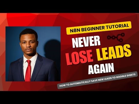 How to Automatically Save New Leads to Google Sheets (n8n Tutorial)