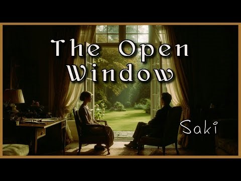 The Open Window (by H.H. Munro a.k.a. Saki)