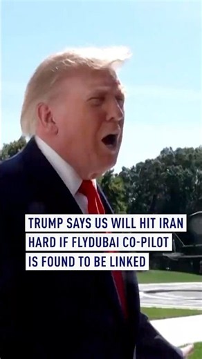 Trump says Iran will be hit 'very hard' if co-pilot found to be linked