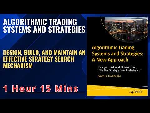 Algorithmic Trading Systems and Strategies : Design, Build, and Maintain an Effective Strategy