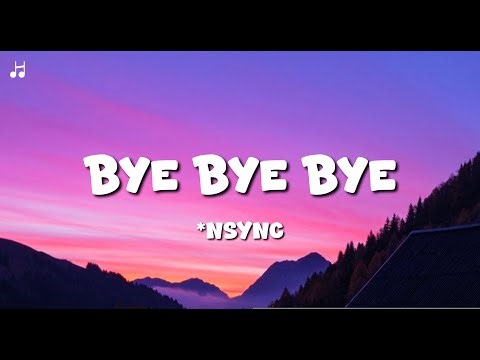 *NSYNC - Bye Bye Bye (Lyrics)