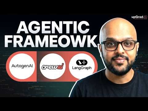 Best AI Agent Framework? LangGraph vs AutoGen vs CrewAI Explained | upGrad Learning