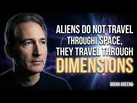 The Shocking Reason Aliens Do Not Travel Through Space,They Travel Through Dimensions | Brian Greene