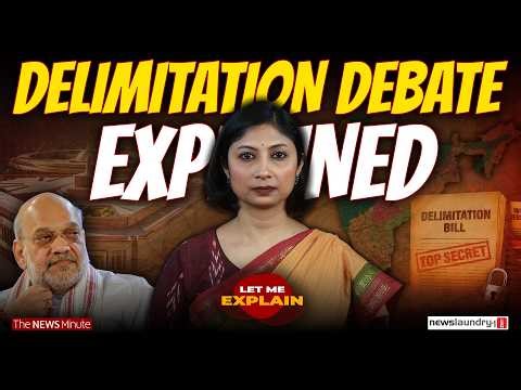 Delimitation debate: How India’s political map could have changed | Let Me Explain