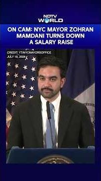 NYC Mayor Mamdani Rejects $305,800 Salary Approved by Council