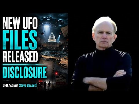 UFO FILES RELEASED: UFO Lobbyist Steve Bassett Reveals Why Disclosure May Be Happening NOW