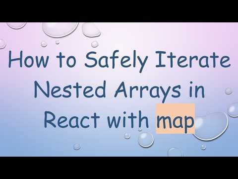 How to Safely Iterate Nested Arrays in React with map