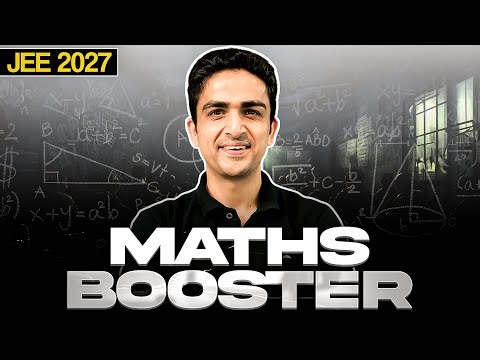 Jee 2027 | Maths Booster for Class 11