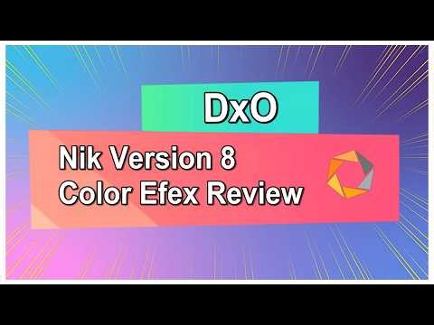 DxO Nik 8 Color Efex In-Depth Review