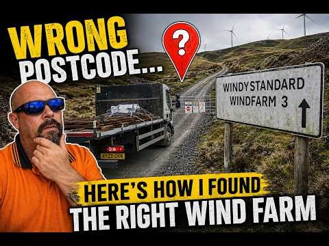 how do you find a windfarm when you have the wrong postcode? | 4K HGV Vlog