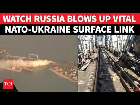Russia BLOWS UP Vital NATO Bridge, Cuts Off Ukraine's Surface Access To Allies In Big Escalation