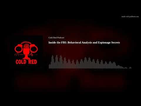 Inside the FBI: Behavioral Analysis and Espionage Secrets