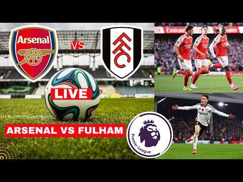 Arsenal vs Fulham Live Stream Premier League Football EPL Match Today Score Commentary Highlights FC