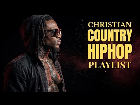 Christian Rap Songs – Choose Joy, Live Free | Country Trap Playlist