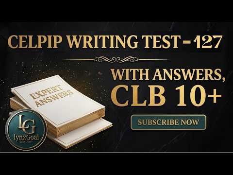 CELPIP Writing Mock Test - 127 | 2026: Get CLB 9+ for Canada PR (With Answers)