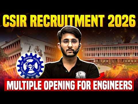 CSIR Recruitment 2026 | Eligibility, Salary & How To Apply | Multiple Openings for Engineers