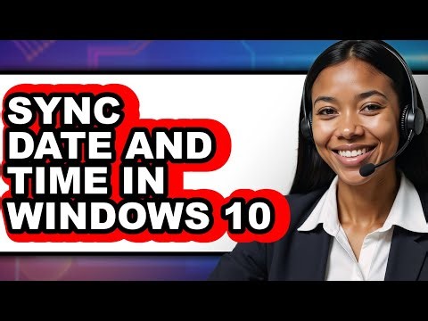 How to Sync Date and Time in Windows 10 - Easy Guide