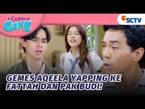 Lucu Banget! Aqeela Debat Sama Fattah dan Pak Budi | Asmara Gen Z - Episode 405