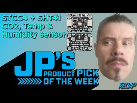 JP’s Product Pick of the Week 4/28/26 RECAP STCC4 CO2 Sensor