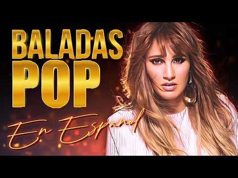 Ha Ash, Reik, Rio Roma, Sin Bandera, Camila... - MIX LO MEJOR MÚSICA BALADA POP EN ESPAÑOL