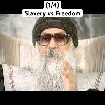 (1/4) OSHO: Slavery vs Freedom