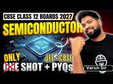 Semiconductors 🔥Only Shot | CBSE Class 12 Physics | 🎯 Boards + JEE + Important Questions