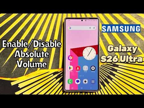 Enable/Disable Absolute Volume Samsung Galaxy S26 Ultra #tutorial