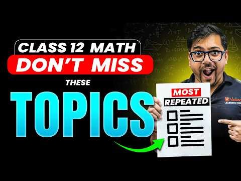 🔥Most REPEATED Topics of Maths For CBSE Class 12 Board Exam 2026 | Harsh Sir