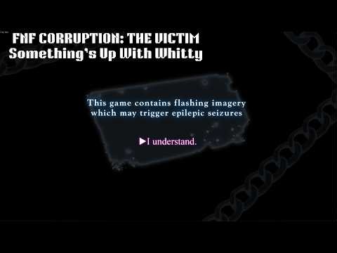 FNF CORRUPTION: THE VICTIM - Something's Up With Whitty