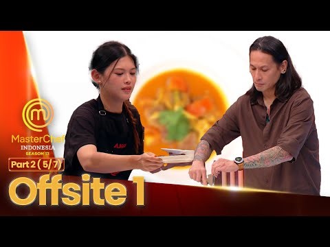 Tantangan Hidangan Unsur Air & Api | Offsite 1 Part 2 (5/7) | MASTERCHEF INDONESIA SEASON 13