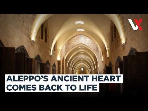 Aleppo Rises From The Ruins | Historic Silk Road Markets Rebuilt After Years Of War | VERTEX