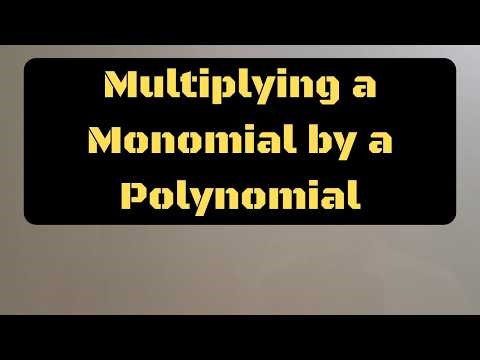 Multiplying a Monomial by a Polynomial