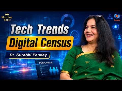DD Morning Show | Tech Trends | Digital Census | Dr. Surabhi Pandey | DD National