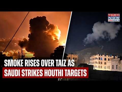 Saudi Strikes Hammer 'Vital' Houthi Positions In Yemen! Thick Smoke Rises Over Taiz As Gulf Explodes