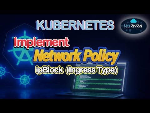56- Network Policy Implementation with ipBlock Ingress Type || LiveDevOps || हिंदी